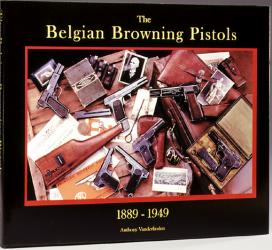 The Belgian Browning Pistols, by Anthony Vanderlinden