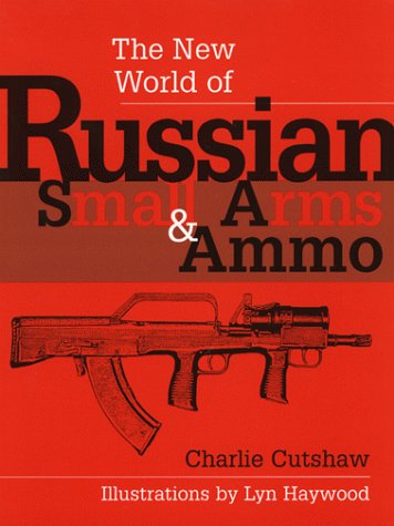 The New World of Russian Small Arms & Ammo