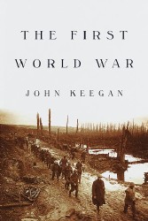 The First World War, by John Keegan
