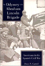 The Odyssey of the Abraham Lincoln Brigade:  Americans in the Spanish Civil War