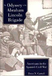 The Odyssey of the Abraham Lincoln Brigade:  Americans in the Spanish Civil War